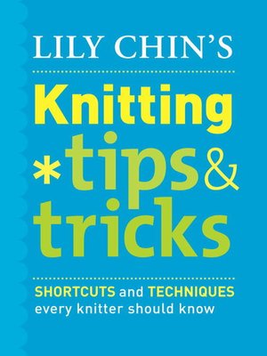cover image of Lily Chin's Knitting Tips and Tricks